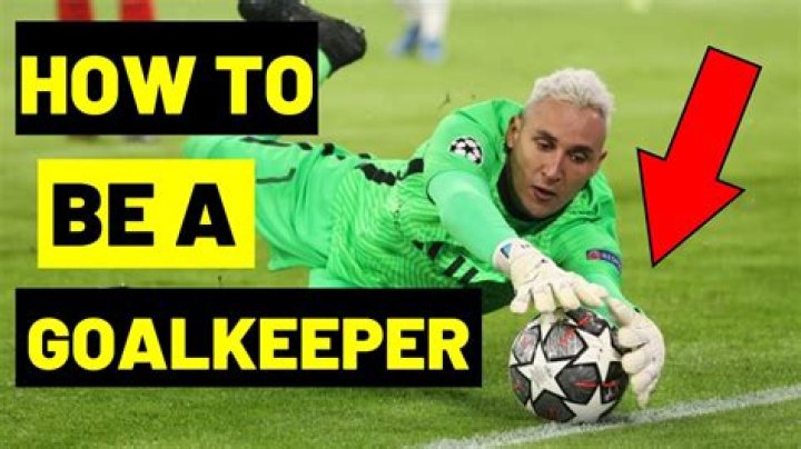 How can I be a goalkeeper?