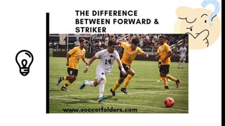 What is the difference between a forward and a striker in soccer?